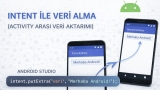 ANDROID STUDIO - INTENT İLE VERİ ALMA (ACTIVITY ARASI VERİ AKTARIMI)